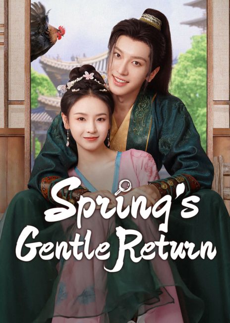 مشاهدة مسلسل عودة الربيع اللطيفة Spring’s Gentle Return الحلقة 15 والاخيرة مترجمة حصرى